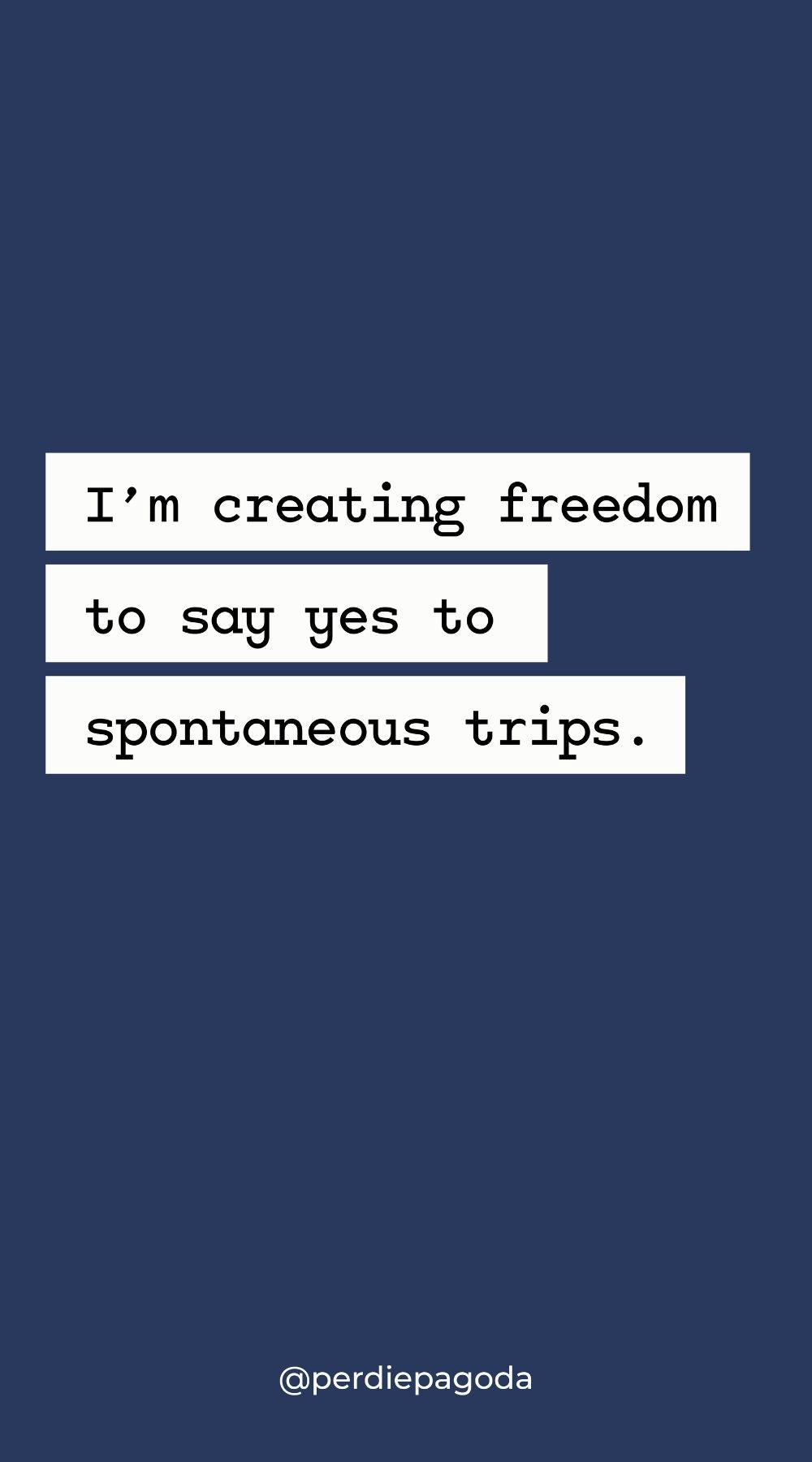Travel affirmation graphic stating “I’m creating freedom to say yes to spontaneous trips,” on a deep blue background.