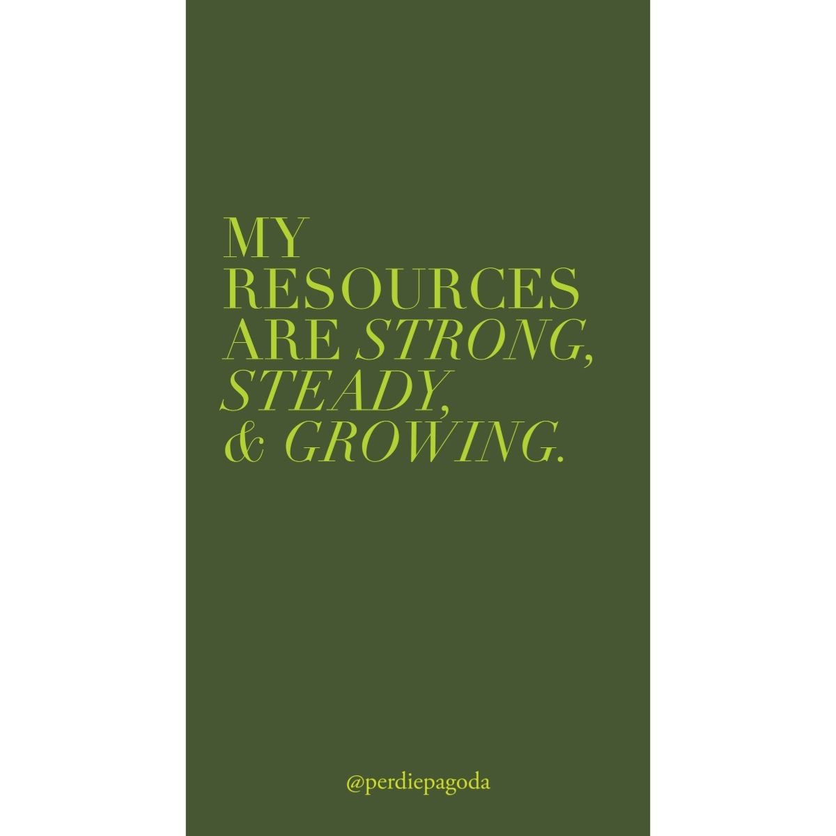 Minimal affirmation design reading “My resources are strong, steady, and growing,” representing financial stability, wealth mindset, and long-term money confidence.