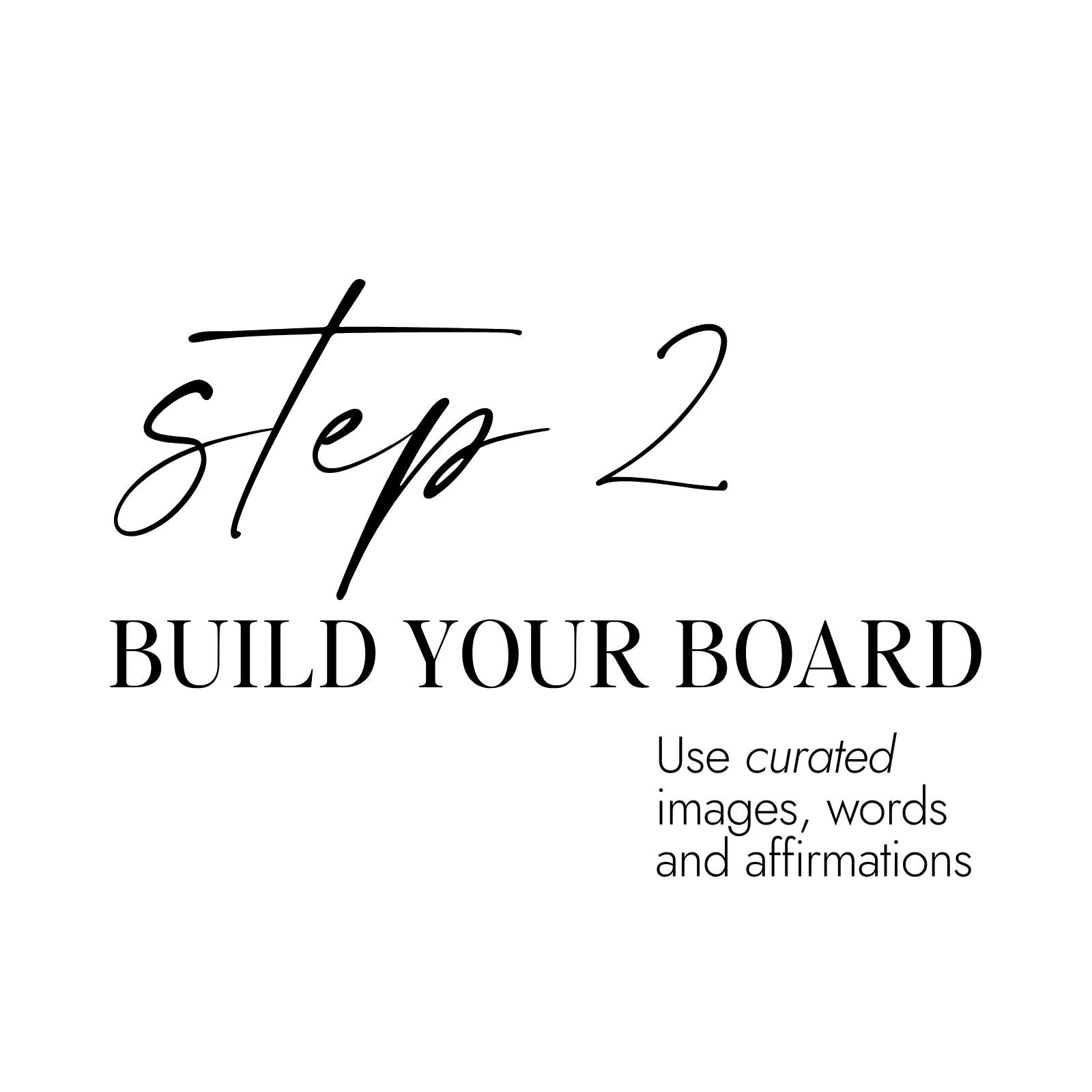 Step 2 of creating a vision board showing how to build your board using curated images, words, and affirmations.