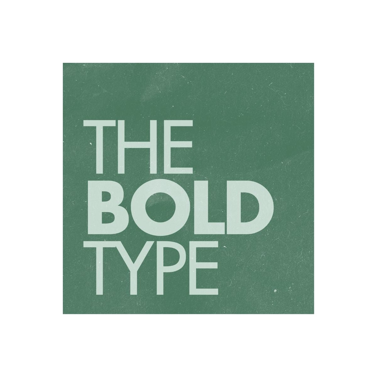 Bold typographic design reading The Bold Type on a textured green background, representing confidence, creative voice, and expressive storytelling through hobbies and personal interests.