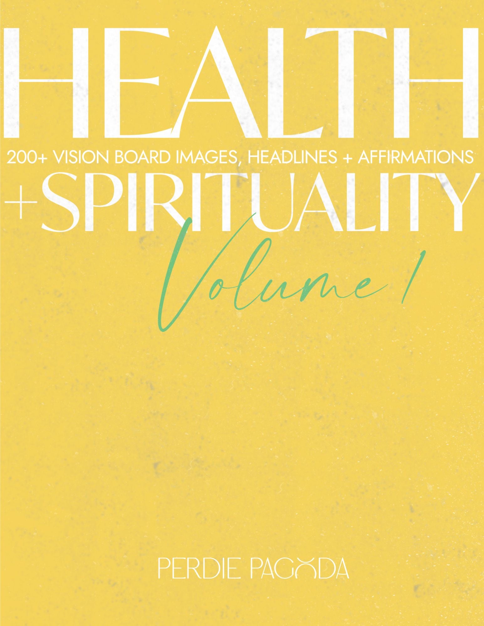 Health and Spirituality Vision Board Kit Volume One cover designed with uplifting colors and intentional affirmation text.