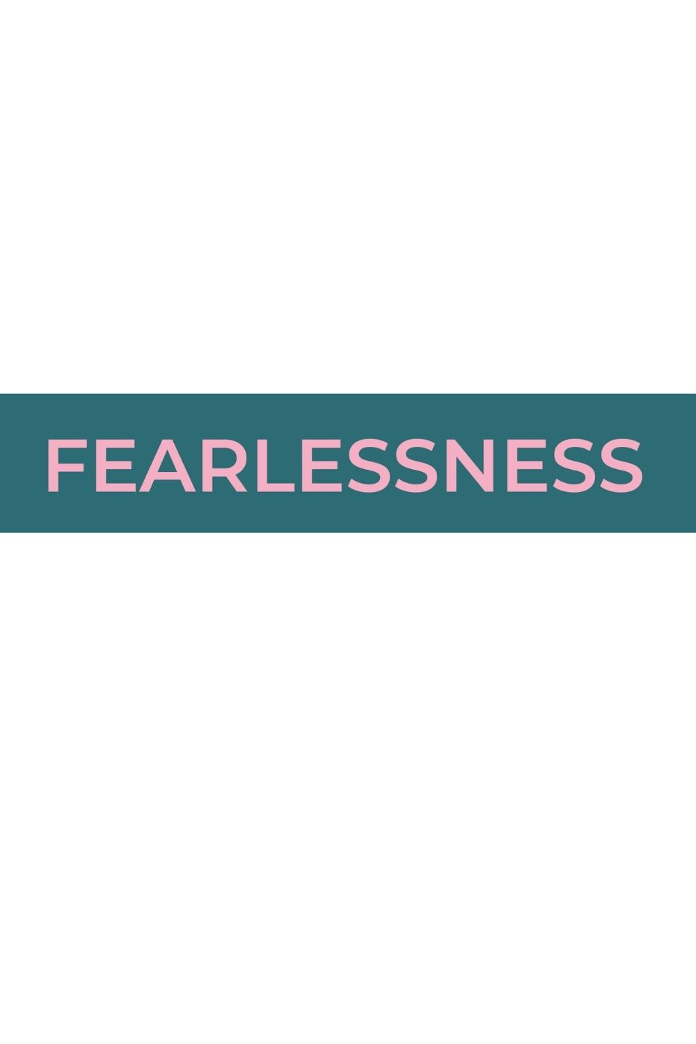 Bold typographic word “fearlessness” on a textured teal and blush background.