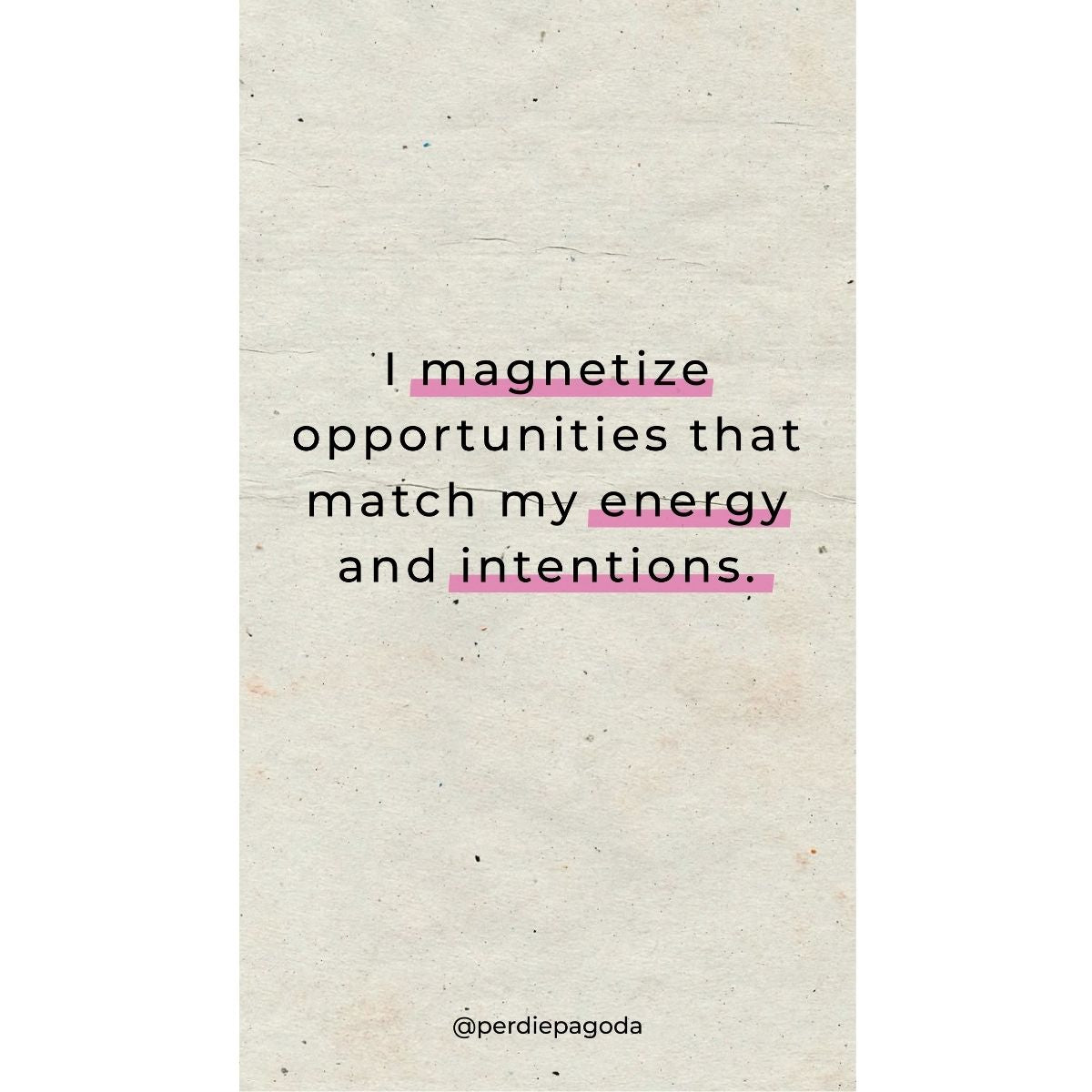 Minimal affirmation design stating “I magnetize opportunities that match my energy and intentions” on a textured neutral background with soft pink highlights.