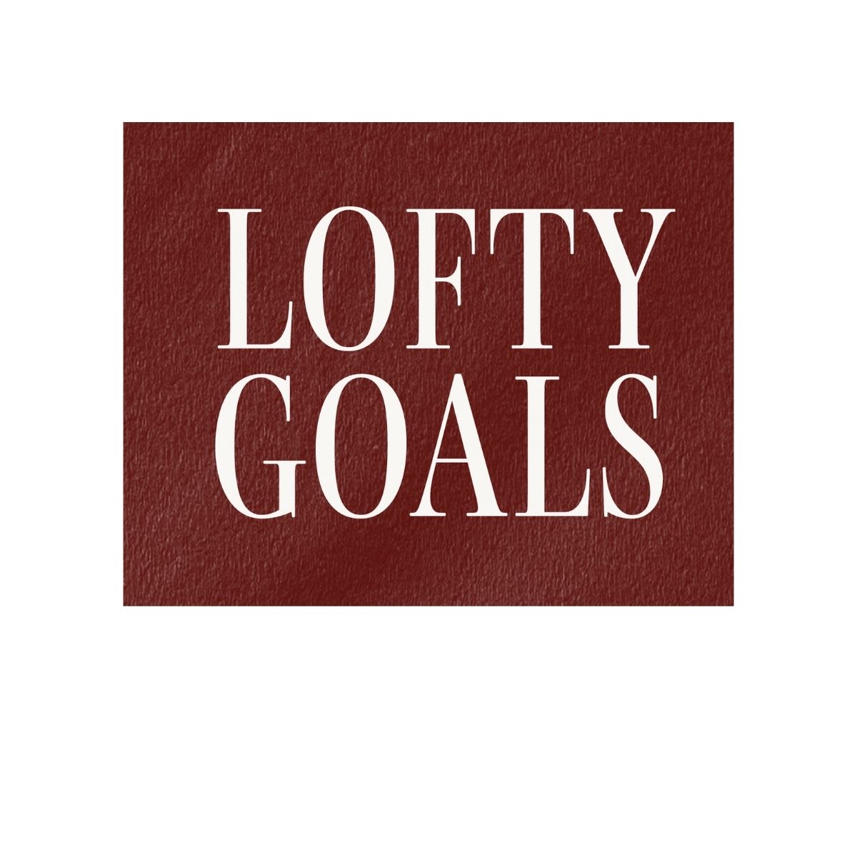 Editorial-style headline reading “lofty goals” in large serif type on a deep red textured background.