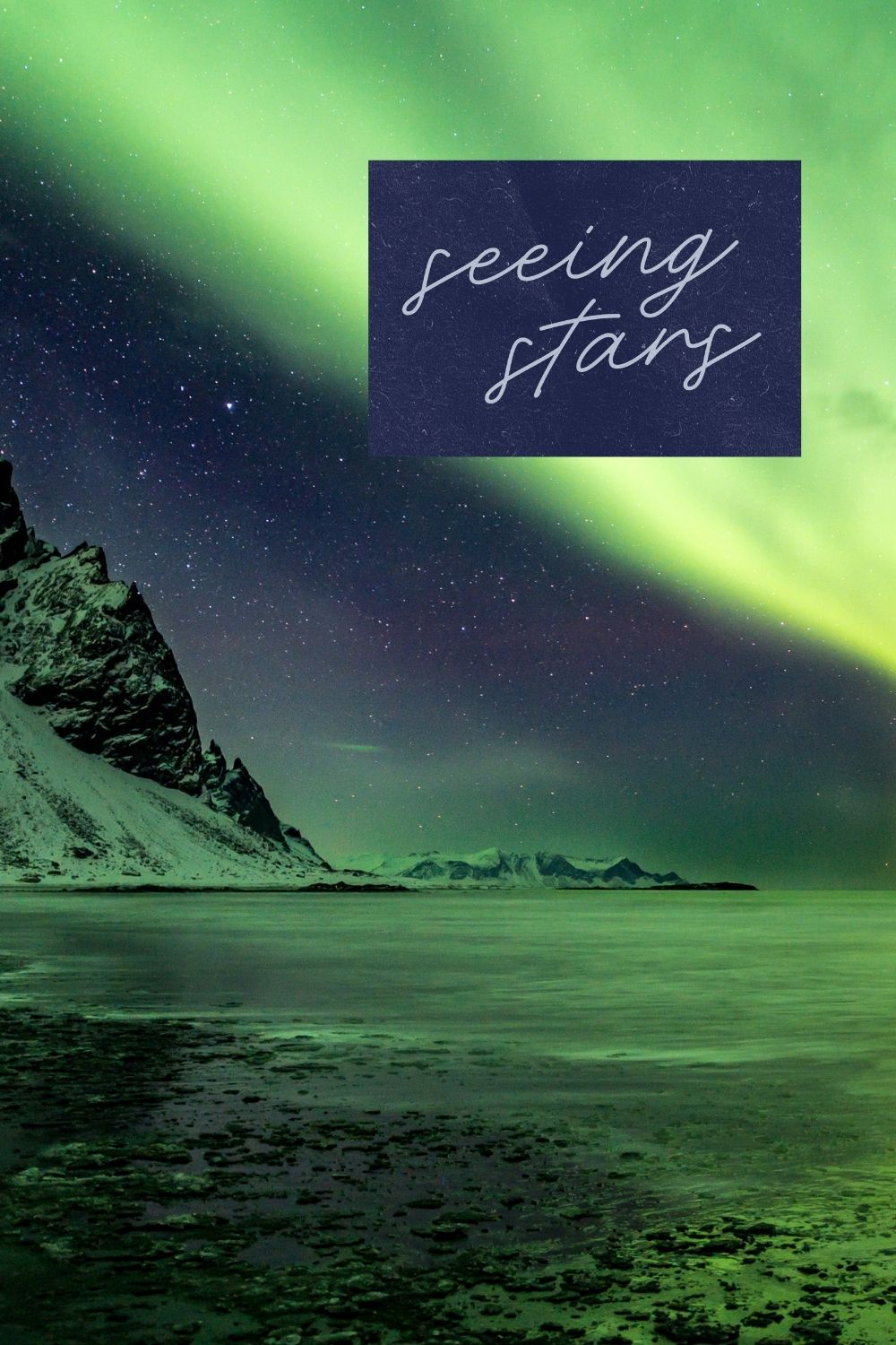 Travel and Adventure vision board image of the northern lights over a dramatic landscape with the phrase seeing stars, representing awe, wonder, and unforgettable travel moments.