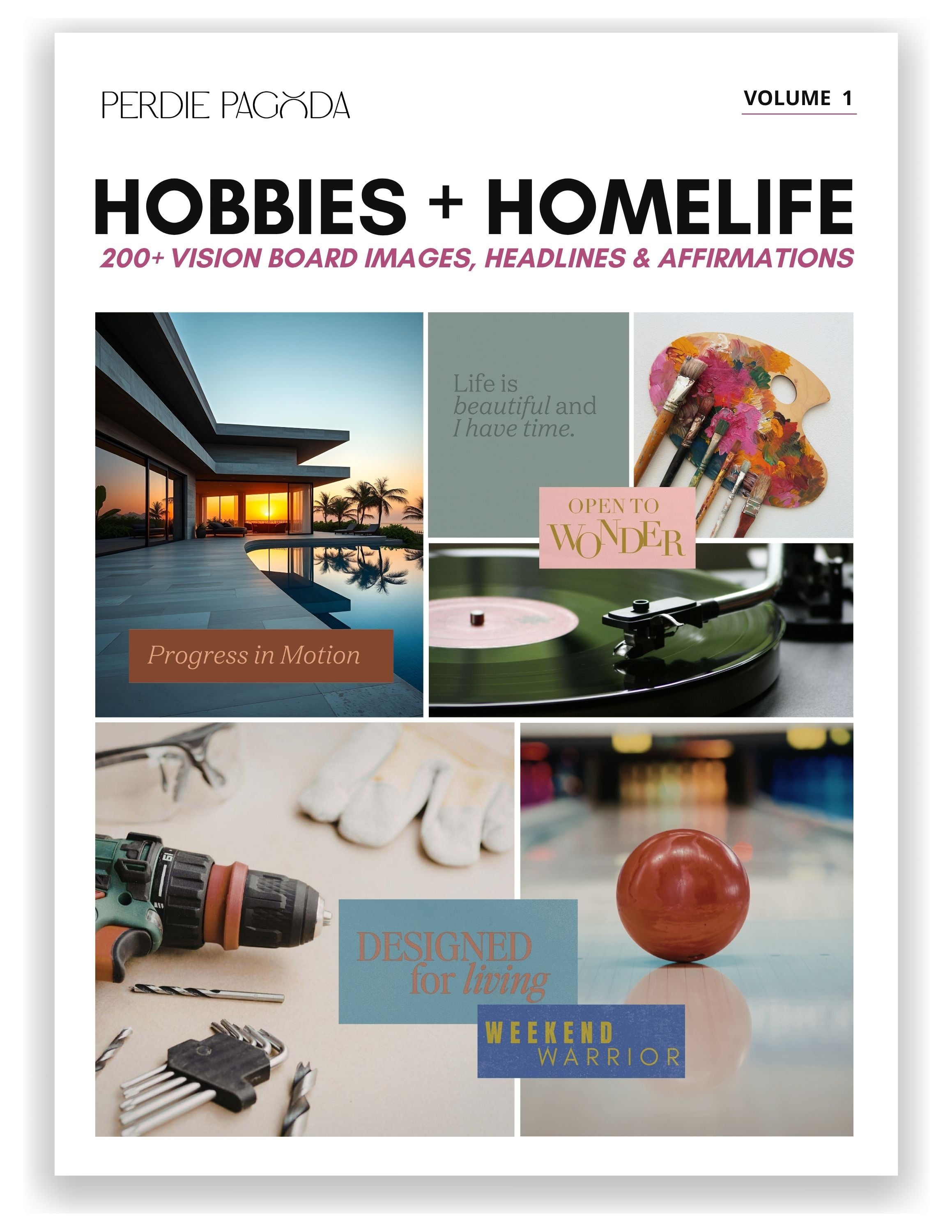 Hobbies and homelife vision board kit Volume 1 by Perdie Pagoda showcasing creative hobbies, home design, DIY projects, music, and lifestyle inspiration for everyday joy and expression.