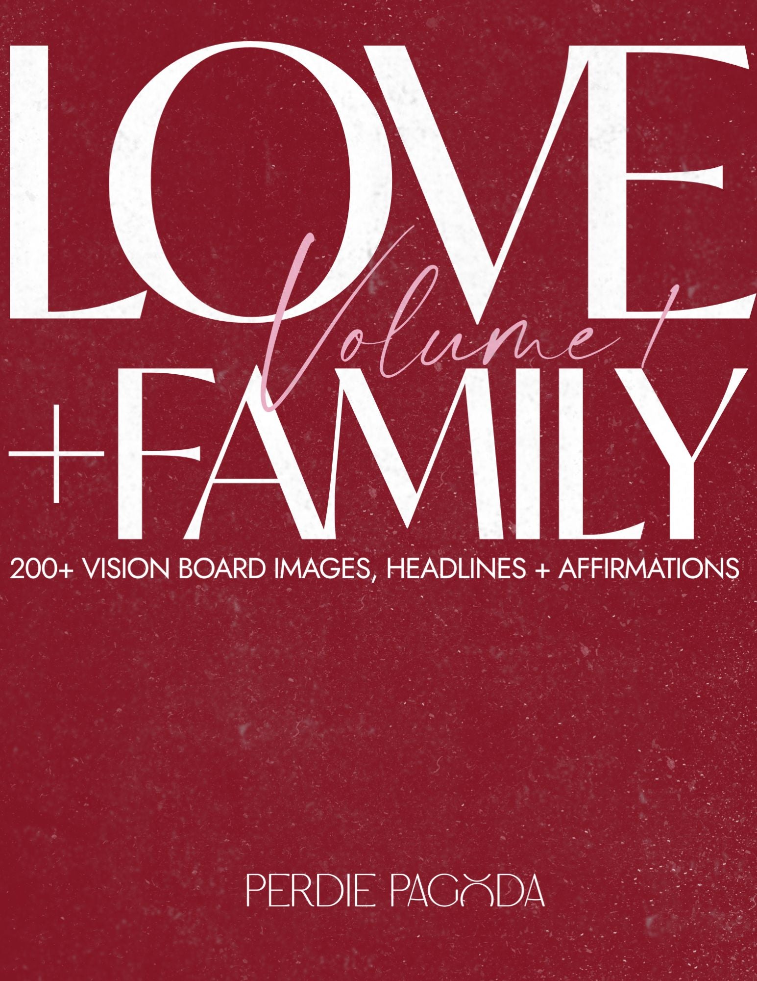 Love and Family Vision Board Kit Volume One cover designed with romantic tones and affirmation-focused typography.
