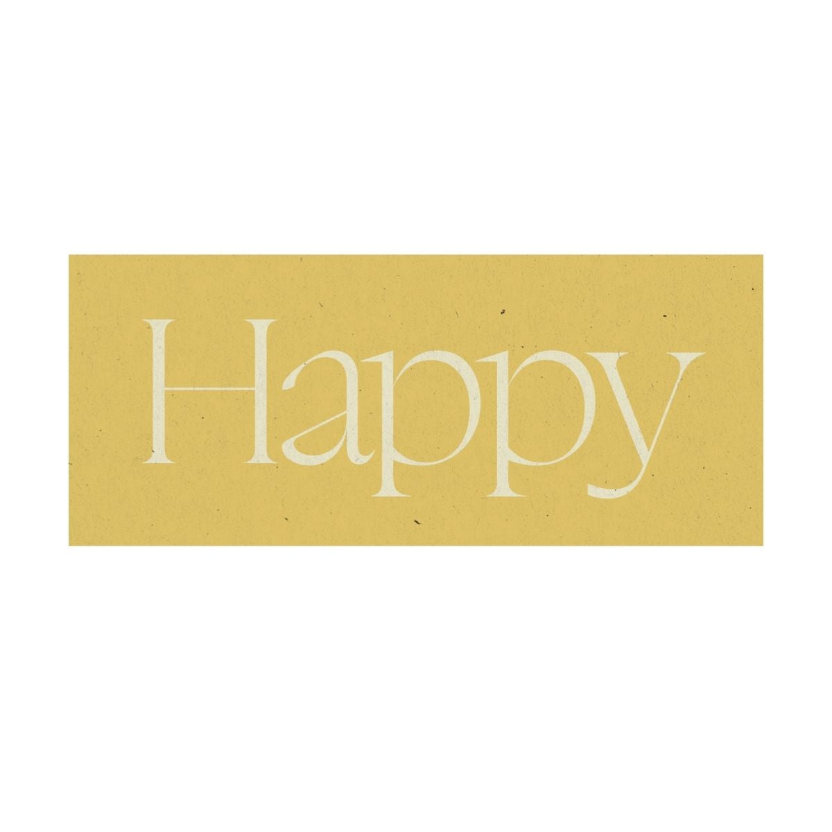 Minimal typographic affirmation featuring the word happy as a reminder of emotional well being and inner joy.