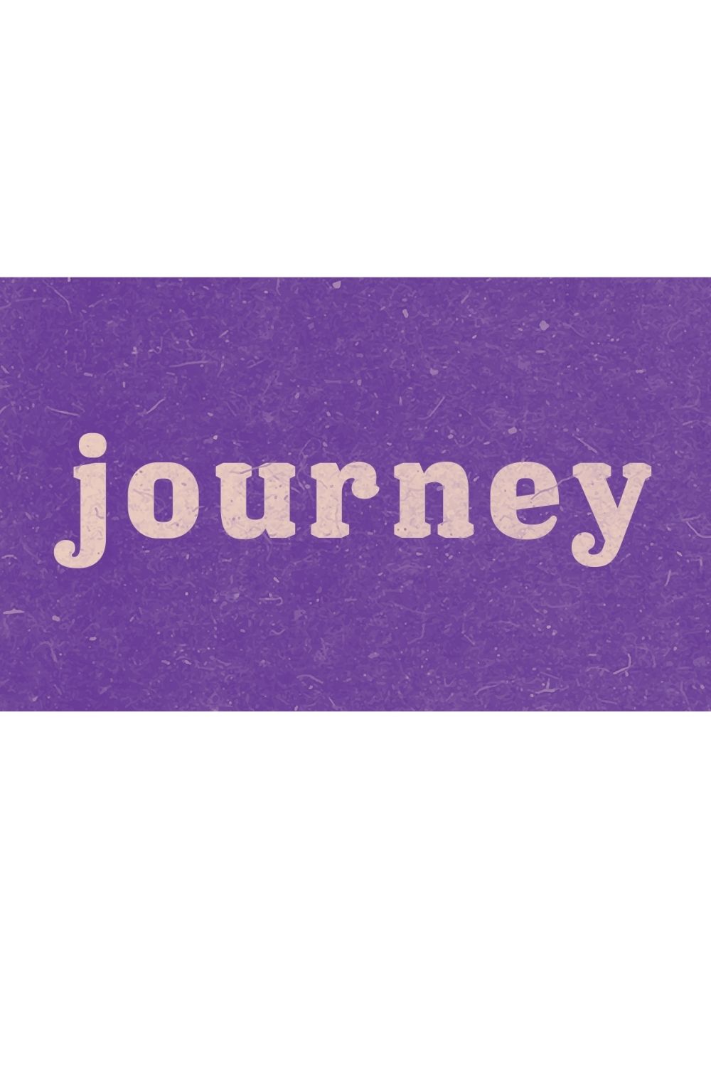 Minimalist word art reading “journey” on a textured purple background, symbolizing personal growth and meaningful travel experiences.