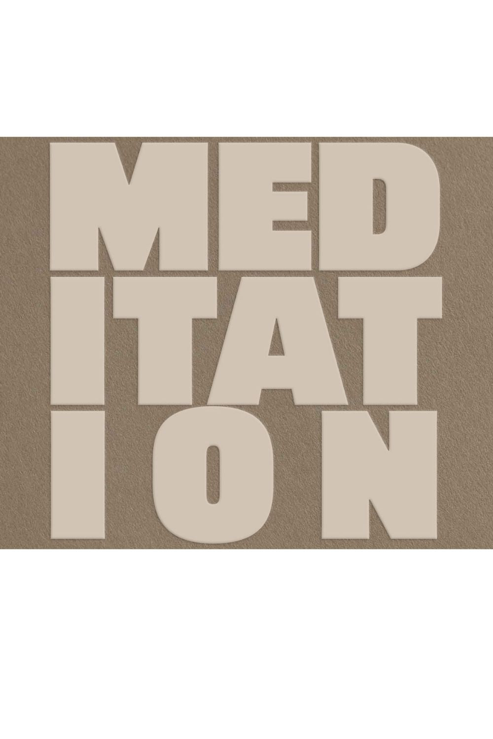 Bold neutral typography reading “Meditation” in large cream letters on a taupe background.