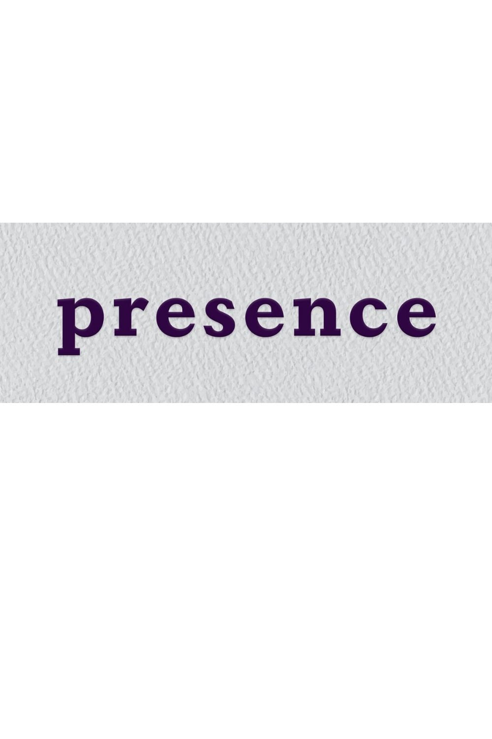 Minimal typographic word art reading “presence,” symbolizing mindfulness, emotional availability, and being fully present in relationships.